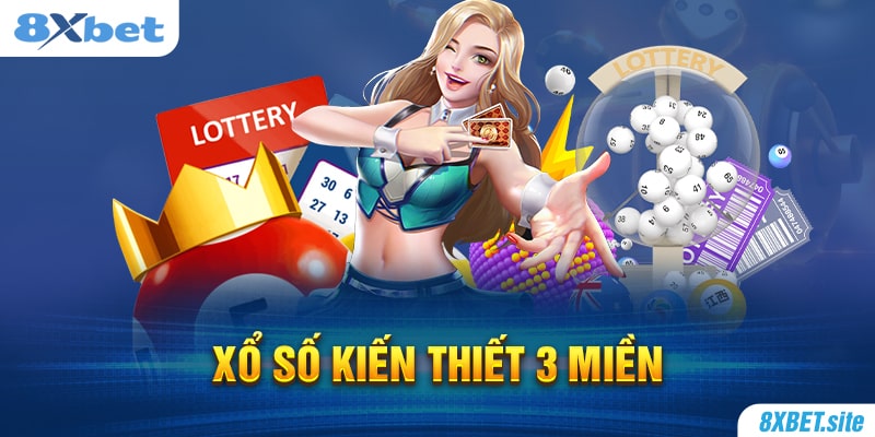 8XBET_Cập Nhật Xổ Số Kiến Thiết 3 Miền Uy Tín Nhanh Chóng