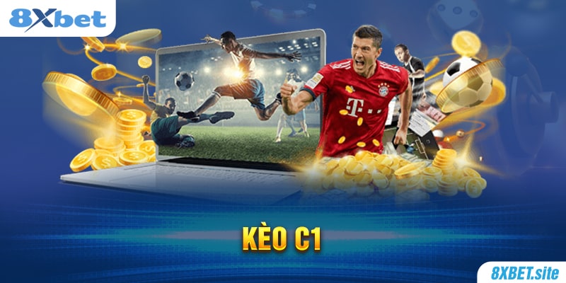 8XBET_Kèo C1 Và Tổng Hợp Thông Tin Về Hình Thức Cược Hấp Dẫn