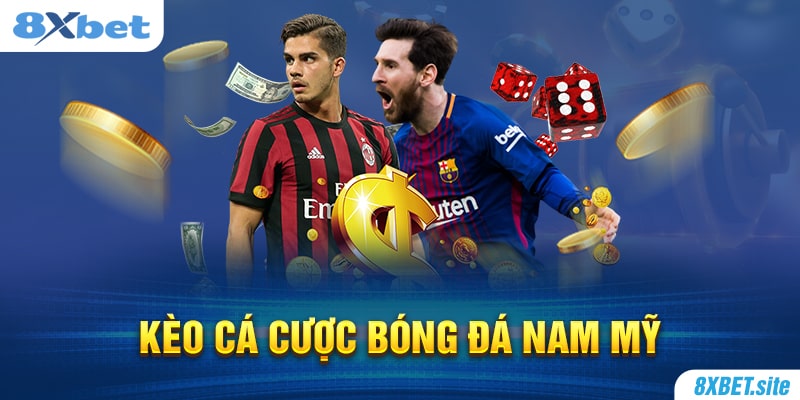 8XBET_Cách Chơi Kèo Cá Cược Bóng Đá Nam Mỹ Đơn Giản