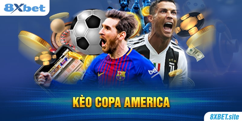 8XBET_Bật Mí Bí Kíp Soi Kèo Copa America Có Một Không Hai