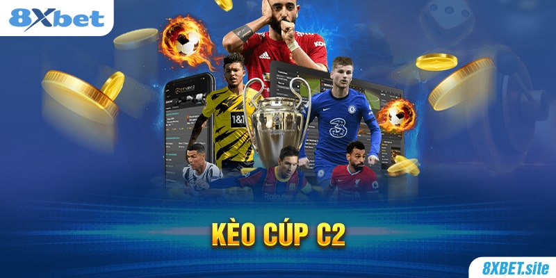 8XBET_Giải Mã Kèo Cúp C2 Và Chia Sẻ Mẹo Chơi Cược Hiệu Quả