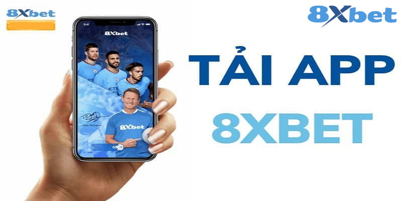 8XBET_Khuyến Mãi Tải App Siêu Hấp Dẫn Cho Tất Cả Cược Thủ