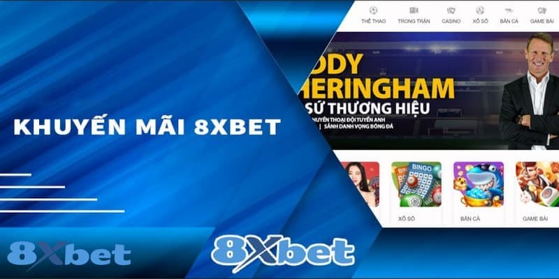 8XBET_Khuyến Mãi Về 8XBET Khủng Chưa Từng Có Trên Thị Trường