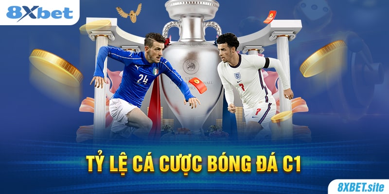 8XBET_Kinh Nghiệm Soi Tỷ Lệ Cá Cược Bóng Đá C1 Chuẩn Xác