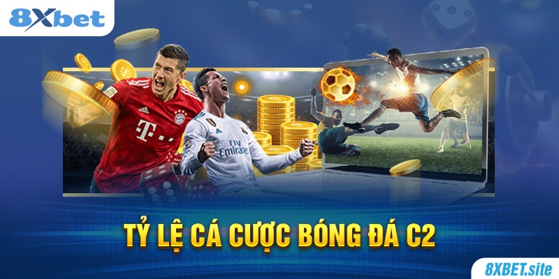 8XBET_Bí Quyết Soi Tỷ Lệ Cá Cược Bóng Đá C2 Hiệu Quả Nhất