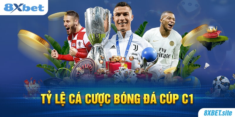 8XBET_3 Mẹo Soi Kèo Tỷ Lệ Cá Cược Bóng Đá Cúp C1 Chuẩn Nhất