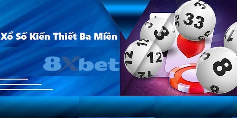 8XBET_Cập Nhật Xổ Số Kiến Thiết 3 Miền Uy Tín Nhanh Chóng