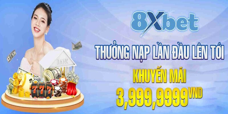 8XBET_Chương Trình Thưởng Nạp Tiền Mỗi Ngày Siêu Hot