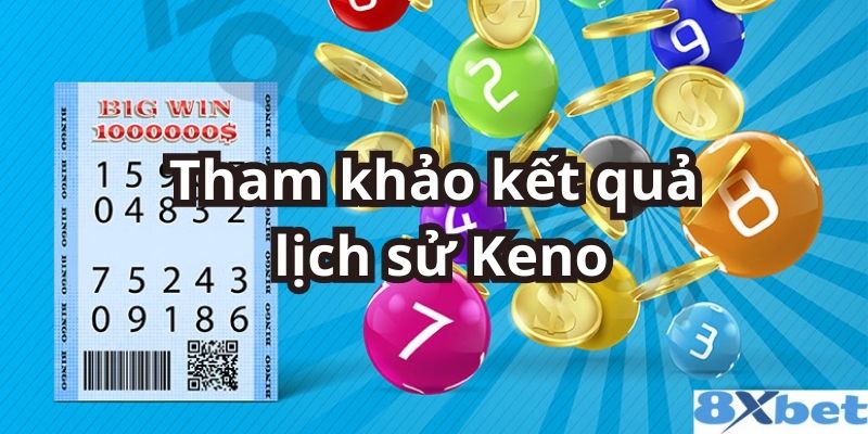 8XBET_Mẹo Chơi Xổ Số Keno Đánh Bại Mọi Đối Thủ