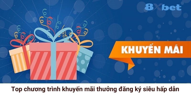 8XBET_Thưởng Đăng Ký Siêu Hot Nhận Ngay 100K Trải Nghiệm